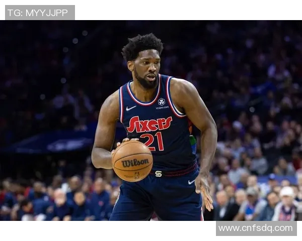 恩比德再创辉煌连续夺得分王场均348分创近40年新高